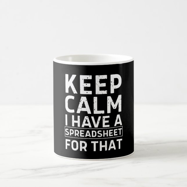 Keep Calm I Have A Spreadsheet For That Coffee Mug (Center)