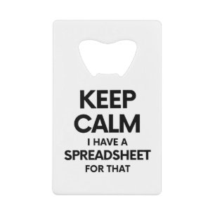 Keep calm I have a spreadsheet for that - Excel