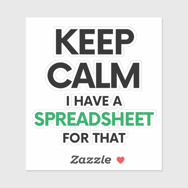 Keep calm I have a spreadsheet for that - Excel (Sheet)