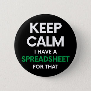 Keep calm I have a spreadsheet for that - Excel 6 Cm Round Badge