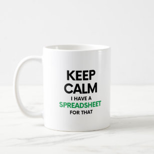 Keep calm I have a spreadsheet for that - Excel Coffee Mug