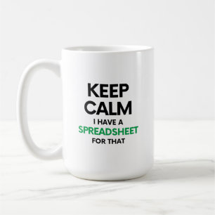 Keep calm I have a spreadsheet for that - Excel Coffee Mug