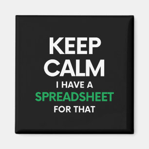 Keep calm I have a spreadsheet for that - Excel Magnet