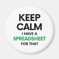 Keep calm I have a spreadsheet for that - Excel