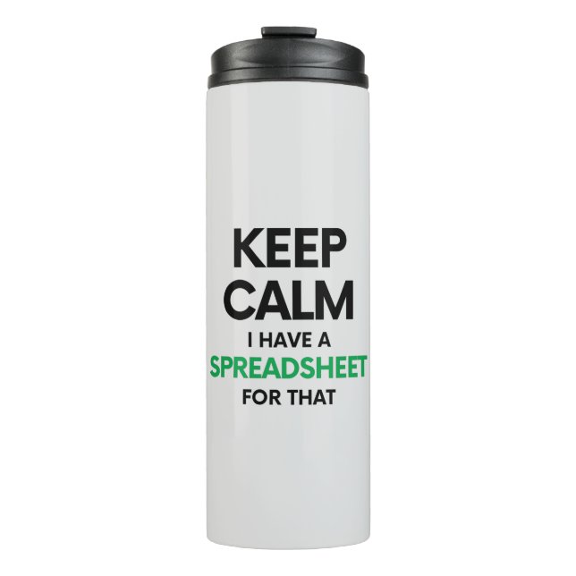 Keep calm I have a spreadsheet for that - Excel Thermal Tumbler (Front)