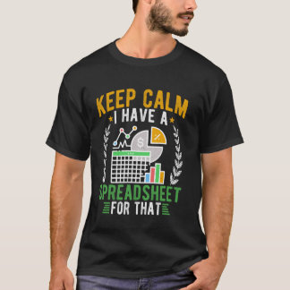 Keep Calm I Have a Spreadsheet for That Funny Acco T-Shirt