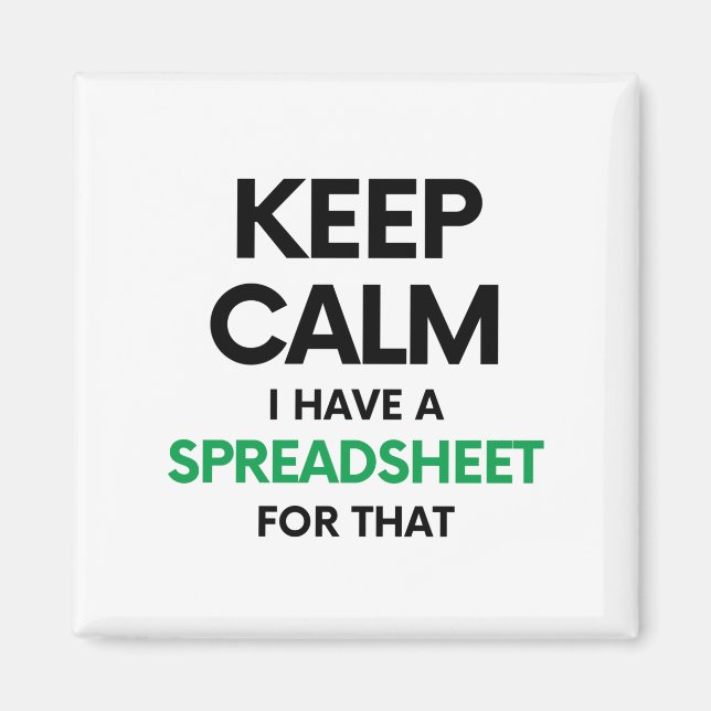 Keep calm I have a spreadsheet for that - Spreadsh Magnet (Front)