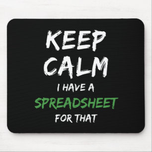 Keep calm I have a spreadsheet for that - Spreadsh Mouse Pad