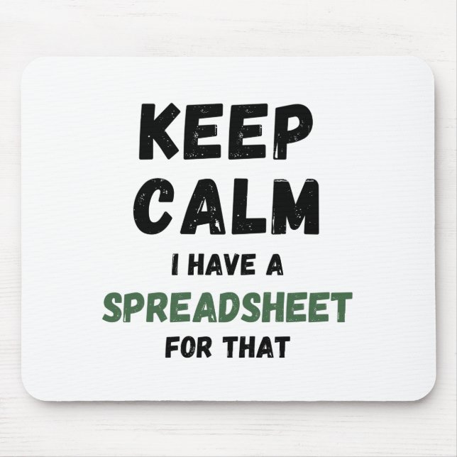 Keep calm I have a spreadsheet for that - Spreadsh Mouse Pad (Front)