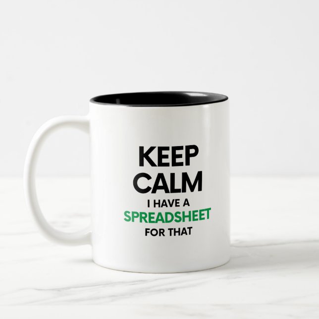 Keep calm I have a spreadsheet for that - Spreadsh Two-Tone Coffee Mug (Left)