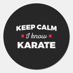 Keep Calm I Know Karate Martial Arts Classic Round Sticker