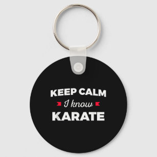 Keep Calm I Know Karate Martial Arts Key Ring