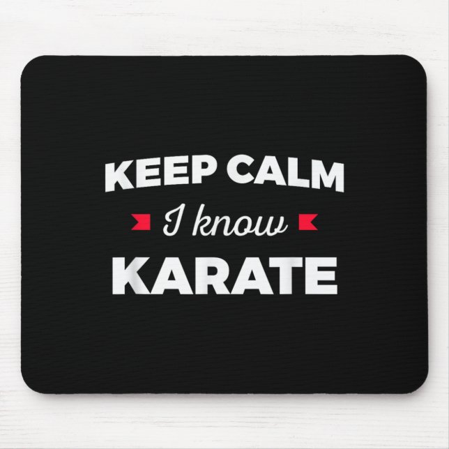 Keep Calm I Know Karate Martial Arts Mouse Pad (Front)