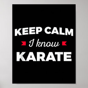 Keep Calm I Know Karate Martial Arts Poster