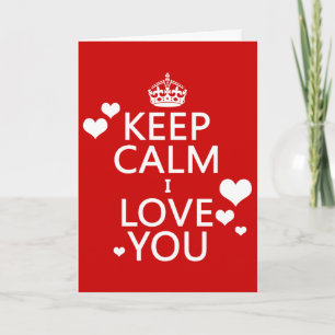 Keep Calm I Love You - all colours Holiday Card
