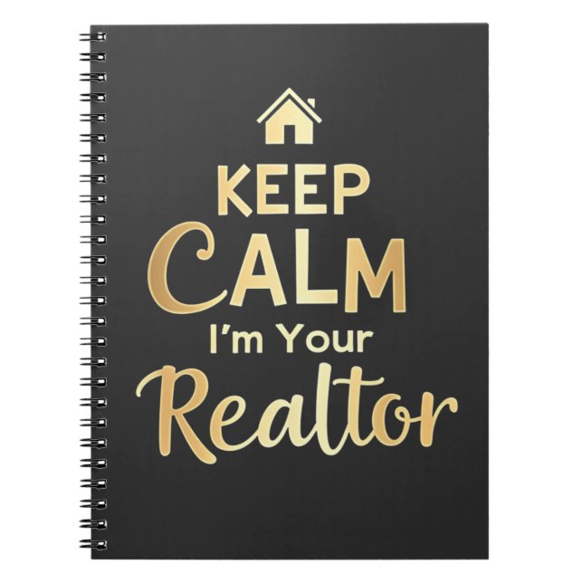 Keep Calm, I’m Your Realtor | Real Estate Agent Notebook (Front)