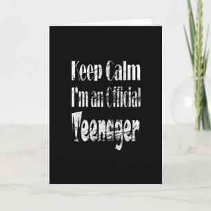 Keep calm I' now an official teenager Card