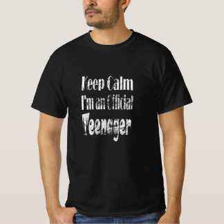 Keep calm I' now an official teenager T-Shirt
