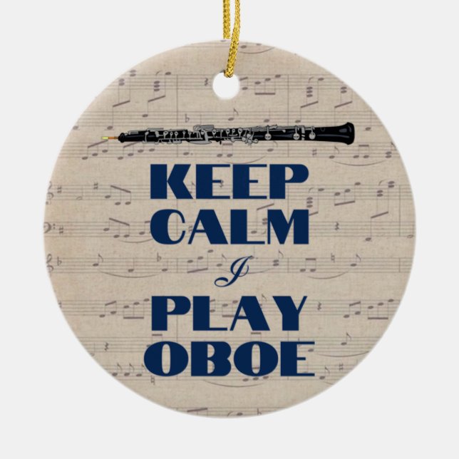 Keep Calm I Play Oboe Quote Funny Oboist   Ceramic Ornament (Front)