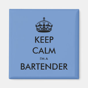KEEP CALM I'M A BARTENDER MAGNET