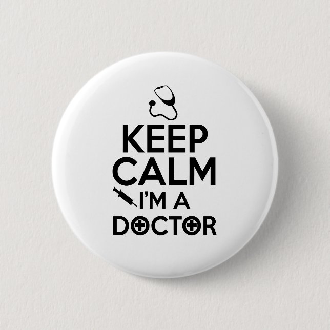 Keep Calm I'm A Doctor 6 Cm Round Badge (Front)