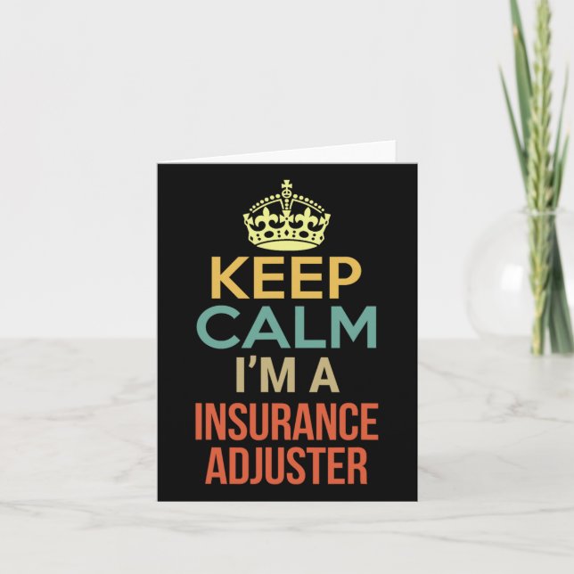 Keep Calm I'm A Insurance Adjuster  Card (Front)