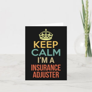 Keep Calm I'm A Insurance Adjuster  Card