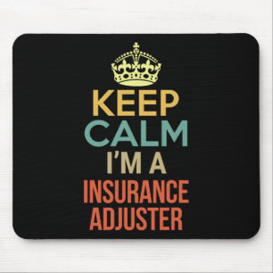 Keep Calm I'm A Insurance Adjuster Mouse Pad