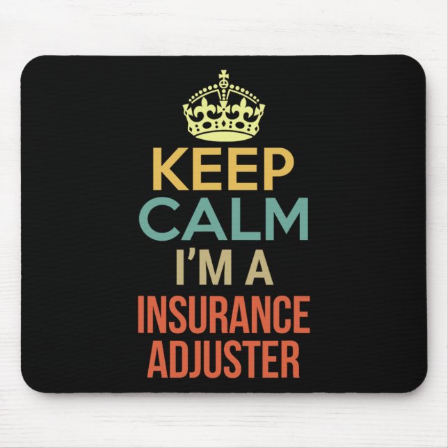Keep Calm I'm A Insurance Adjuster  Mouse Pad (Front)