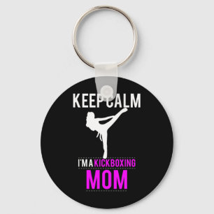 Keep Calm I'm A Kickboxing Mom - Funny Key Ring