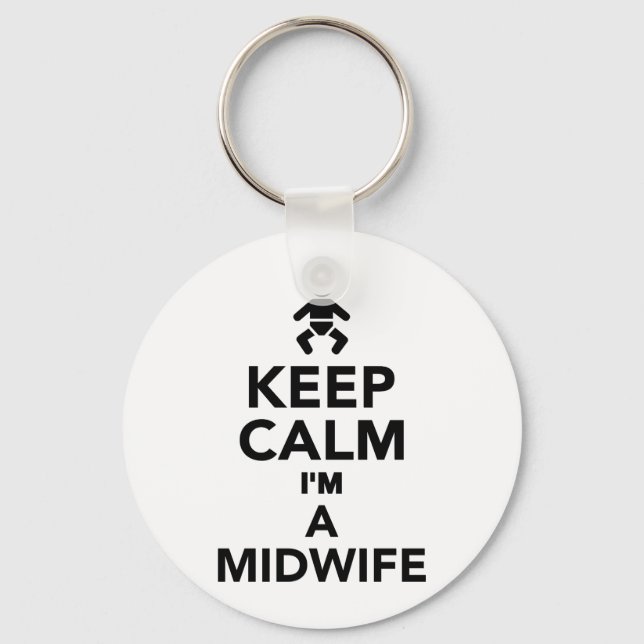 Keep calm I'm a Midwife Key Ring (Front)