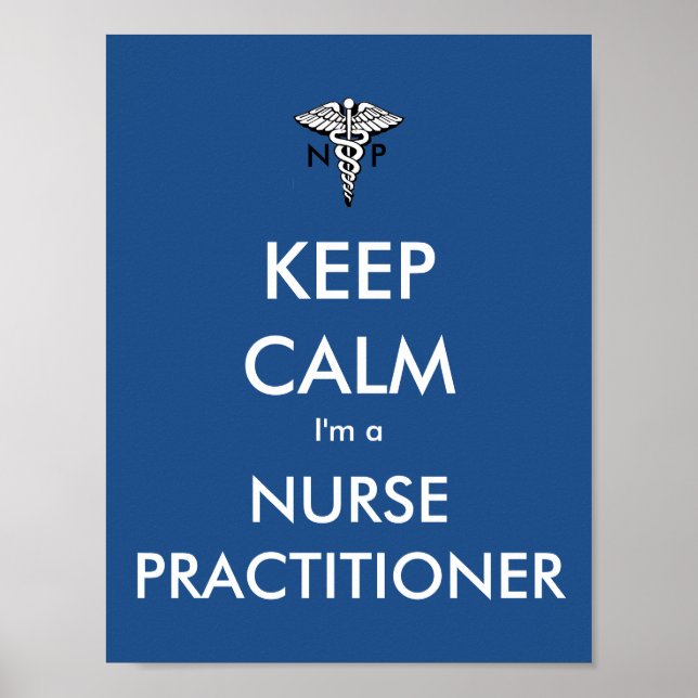 Keep Calm- I'm a Nurse Practitioner Poster (Front)