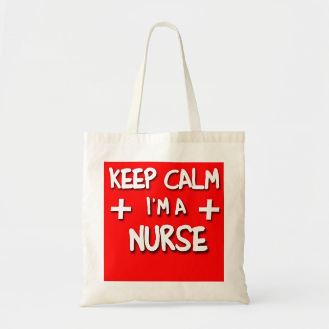 Keep Calm I'm a NURSE! Tote Bag (Front)