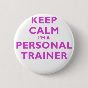 Keep Calm Im a Personal Trainer 6 Cm Round Badge