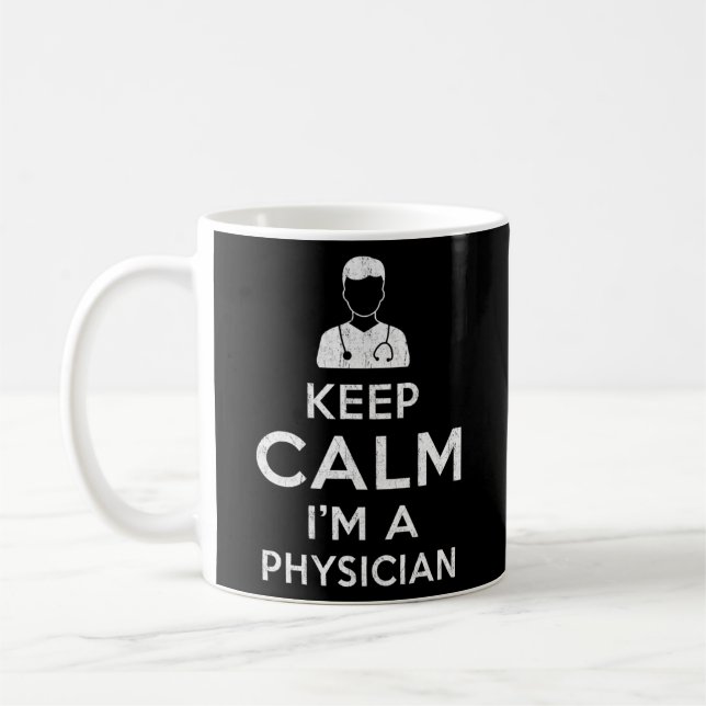 Keep calm I'm a Physician funny medical Doctor Coffee Mug (Left)