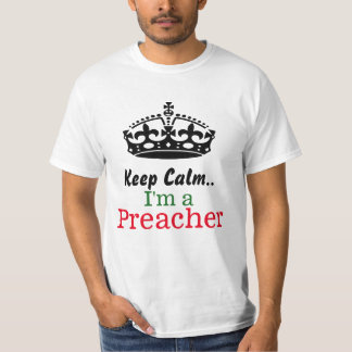 Keep calm..I'm a preacher T-Shirt
