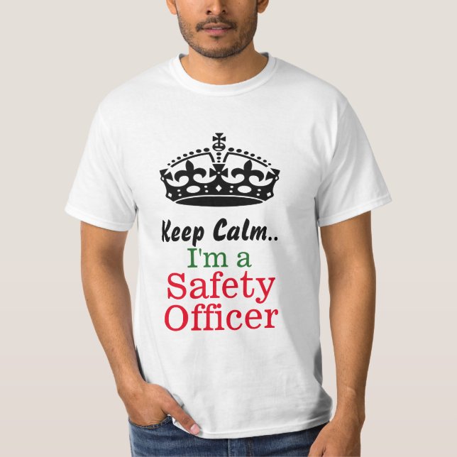 Keep calm..I'm a safety officer T-Shirt (Front)