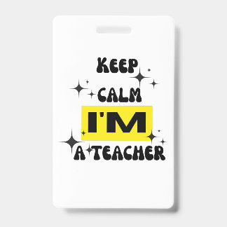 keep calm i'm a teacher funny t-shirt . ID badge
