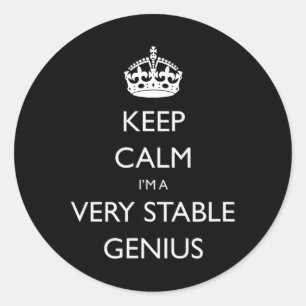 Keep Calm I'm A Very Stable Genius Funny Trump Classic Round Sticker