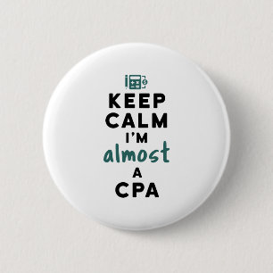 Keep Calm I'm Almost a CPA Future Accountant 6 Cm Round Badge