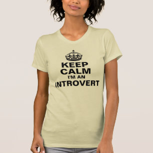Keep Calm, I'm An Introvert T-Shirt