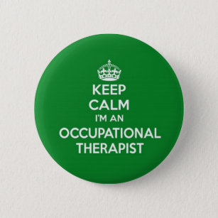 KEEP CALM I'M AN OCCUPATIONAL THERAPIST OT GIFT 6 CM ROUND BADGE