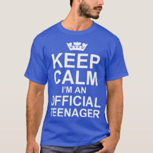 Keep Calm Im An Official nager Funny 13 Years Old T-Shirt