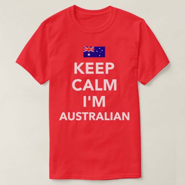 Keep calm Im australian T-Shirt (Design Front)