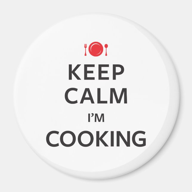 Keep Calm I'm Cooking Magnet (Front)