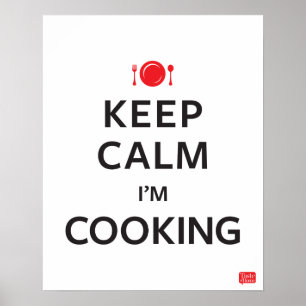 Keep Calm I'm Cooking Poster