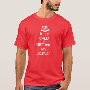 Keep Calm I'm Getting My License 16th Birthday T-Shirt