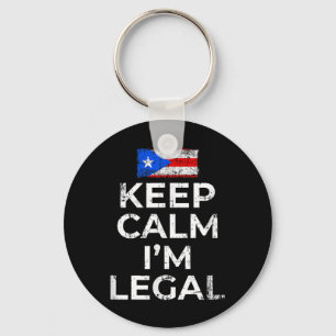 Keep Calm Im Legal Puerto Rico Flag Men Women Prid Key Ring