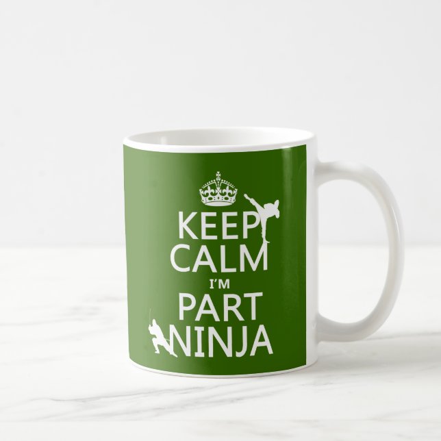 Keep Calm I'm Part Ninja (in any colour) Coffee Mug (Right)