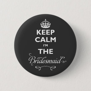Keep Calm I'm The Bridesmaid Cute Wedding Name Tag 6 Cm Round Badge
